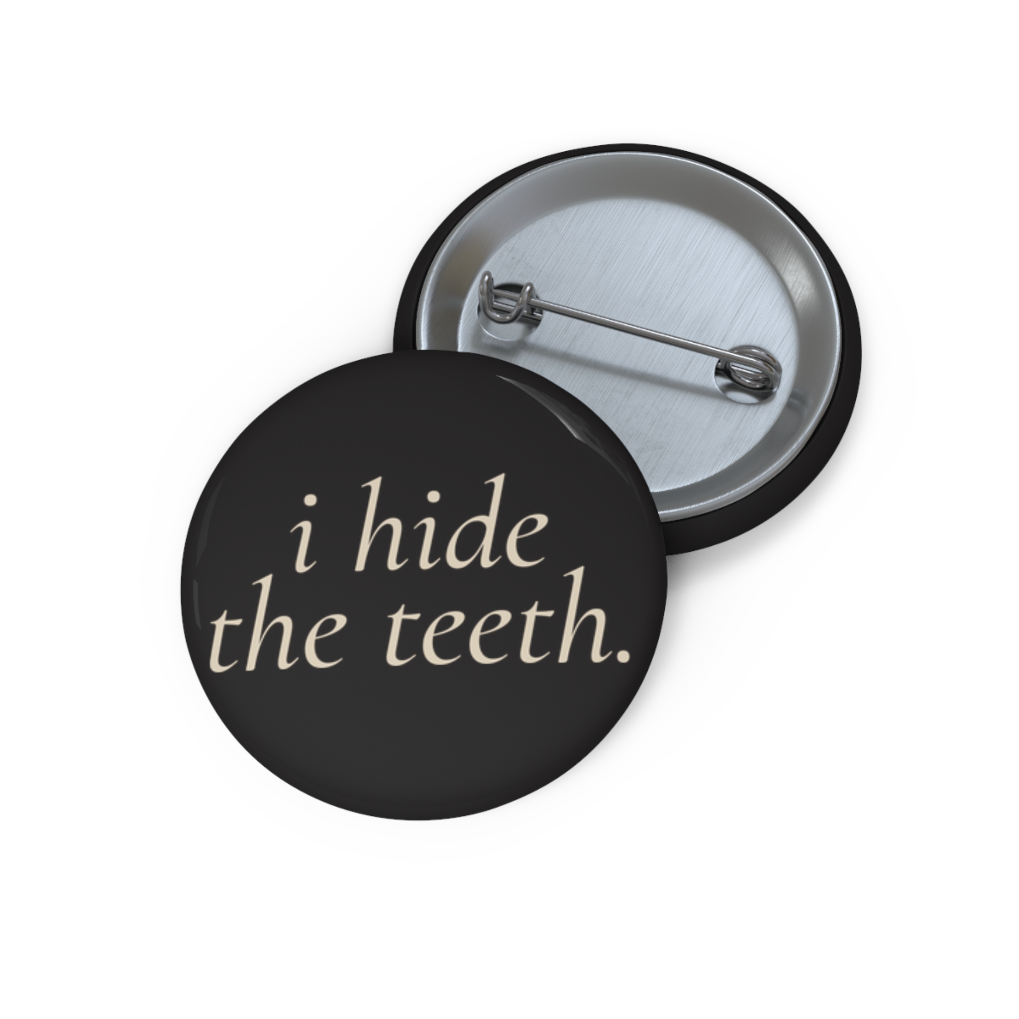 I Hide the Teeth Pin