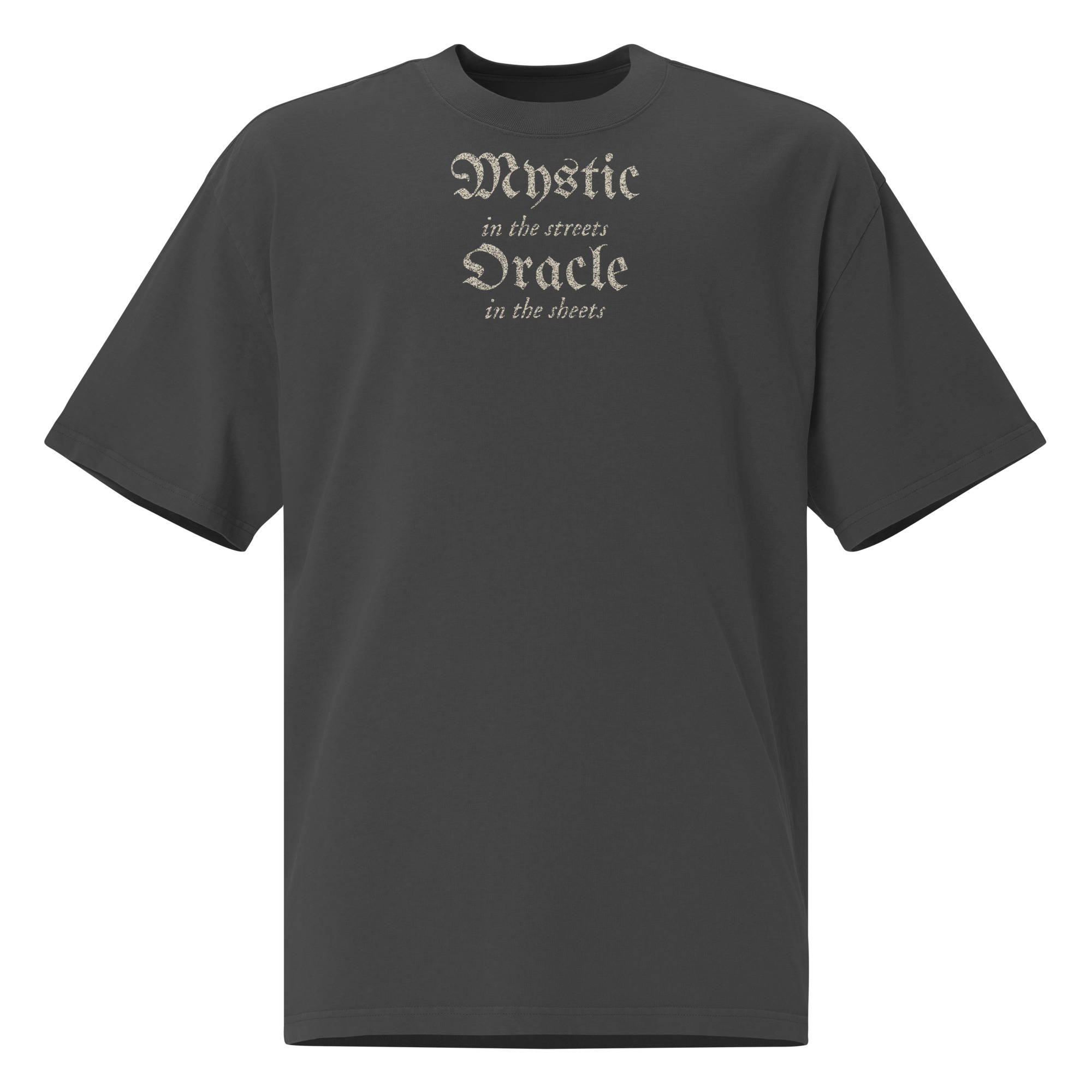 Mystic in the Streets, Oracle in the Sheets Gothic Oversized Tee