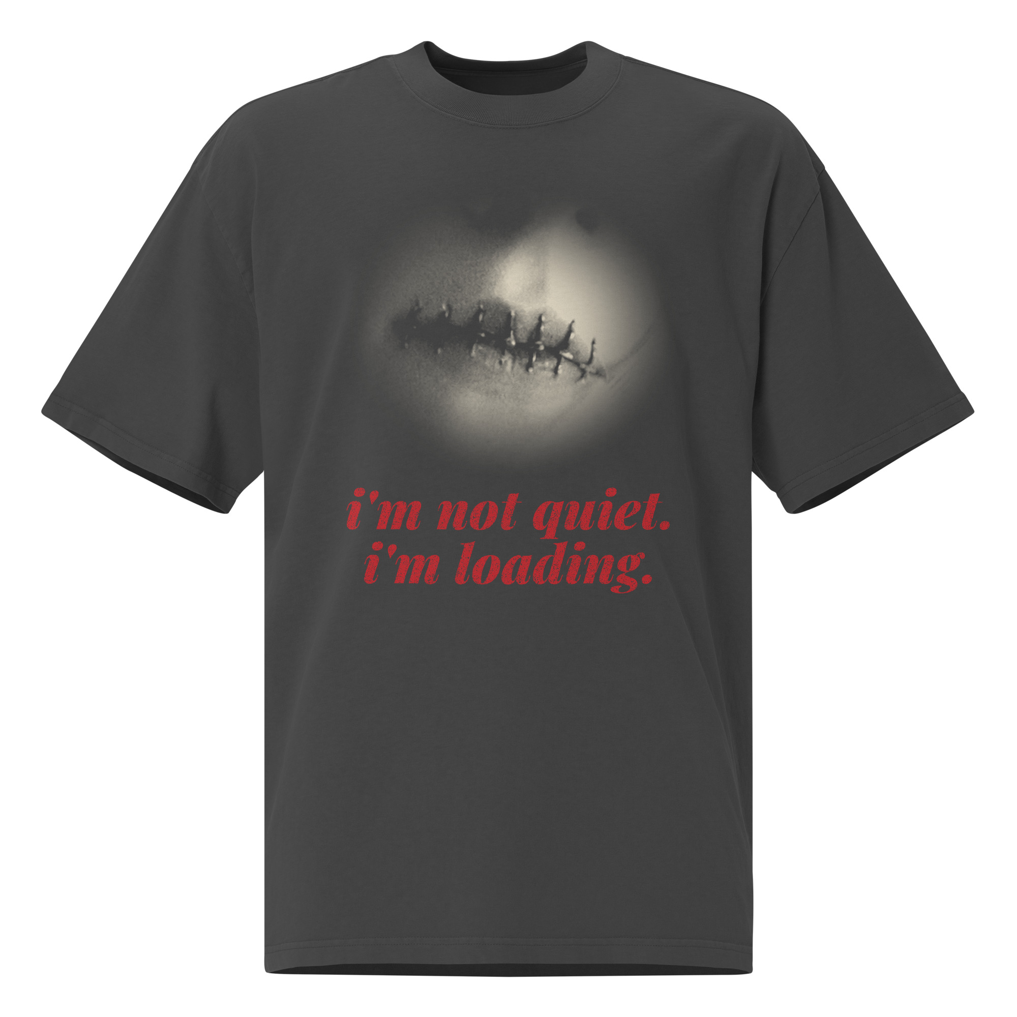 I'm Not Quiet. I'm Loading. Oversized Tee