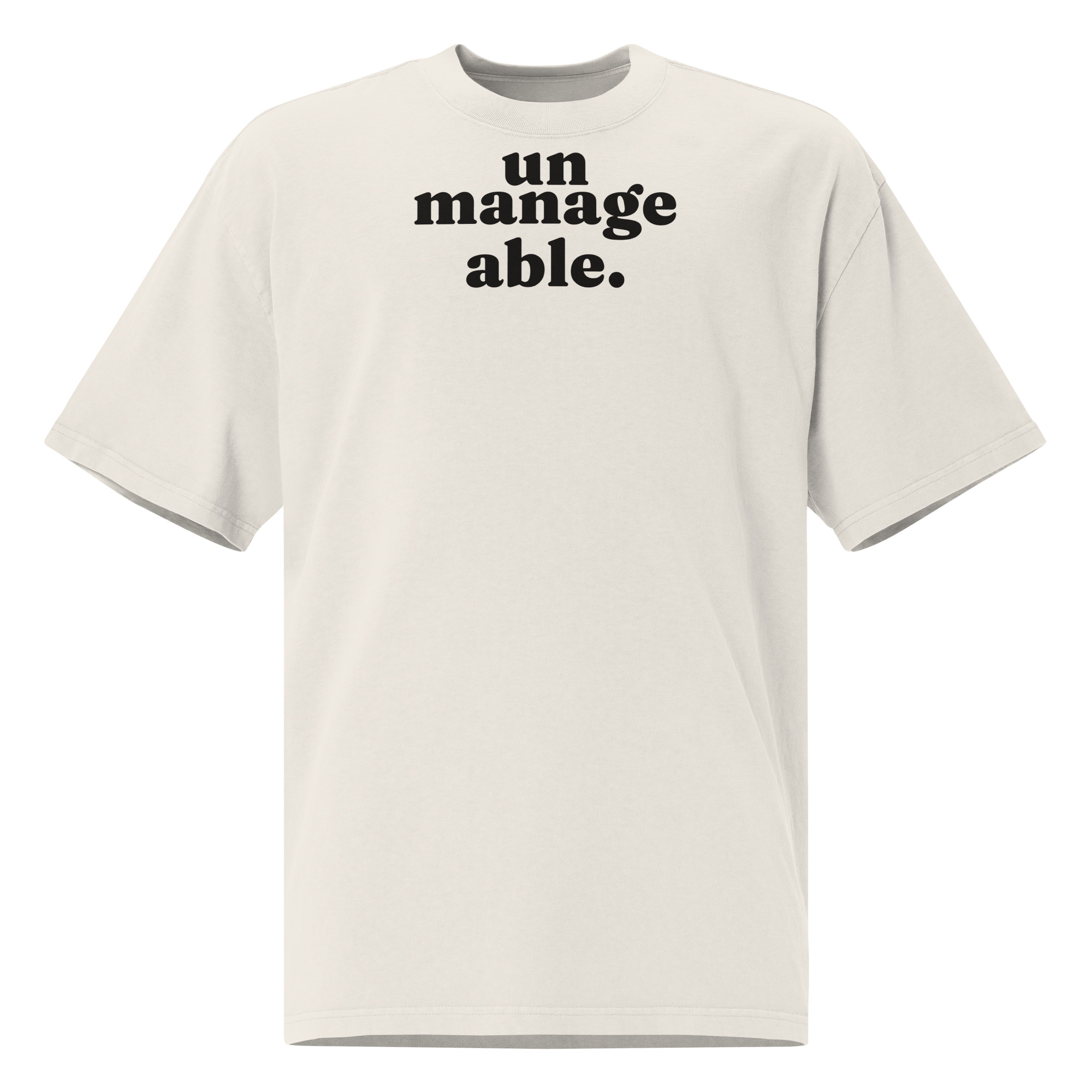 unmanageable. Oversized Tee