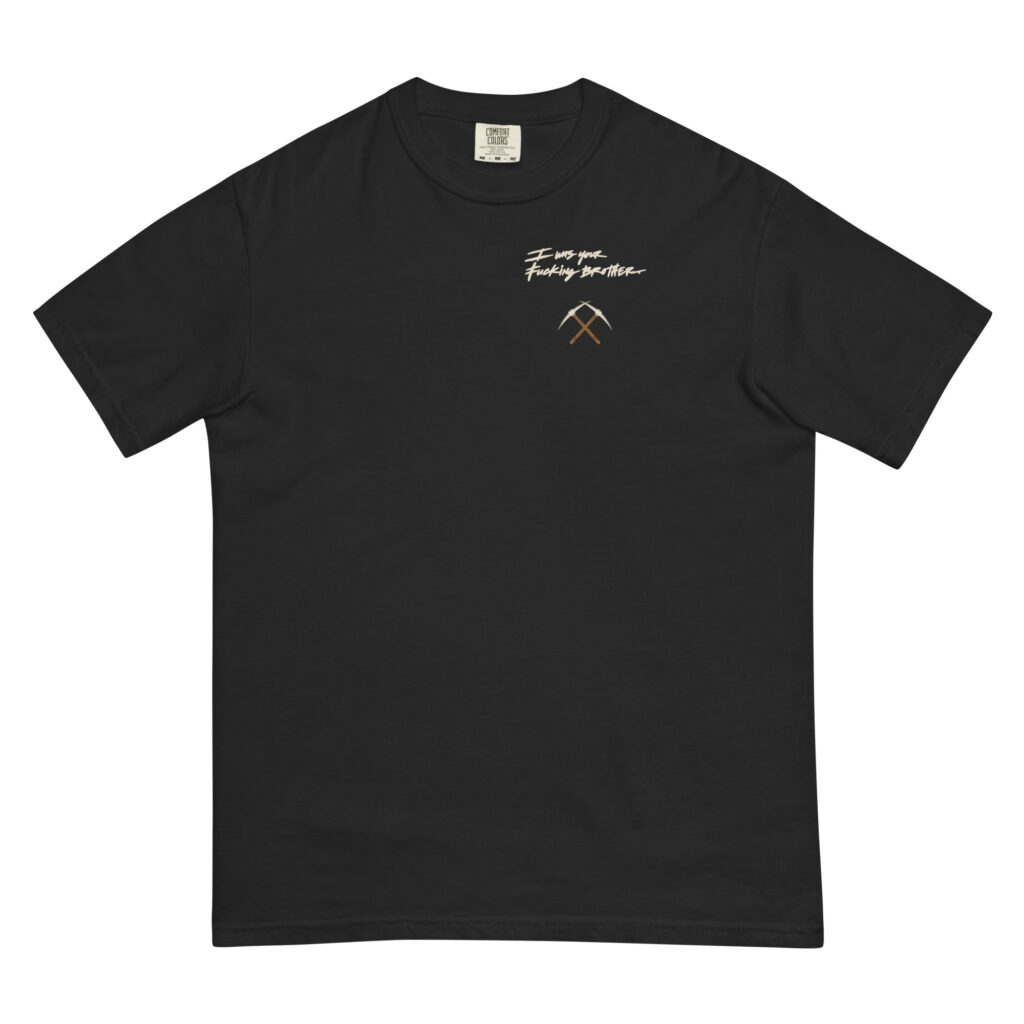 FOE-001 I Was Your Fucking Brother Tee