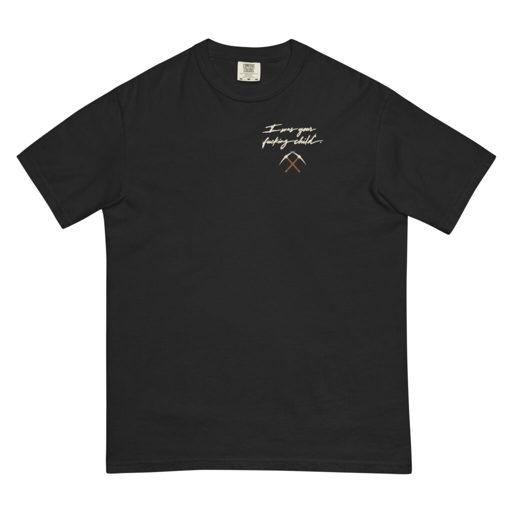 FOE-001 I Was Your Fucking Child Tee (Naeryn)