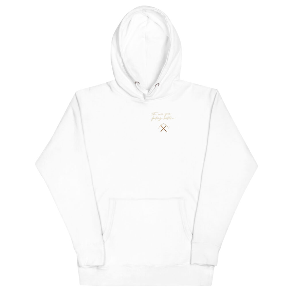 FOE-002 I Was Your Fucking Sister Hoodie