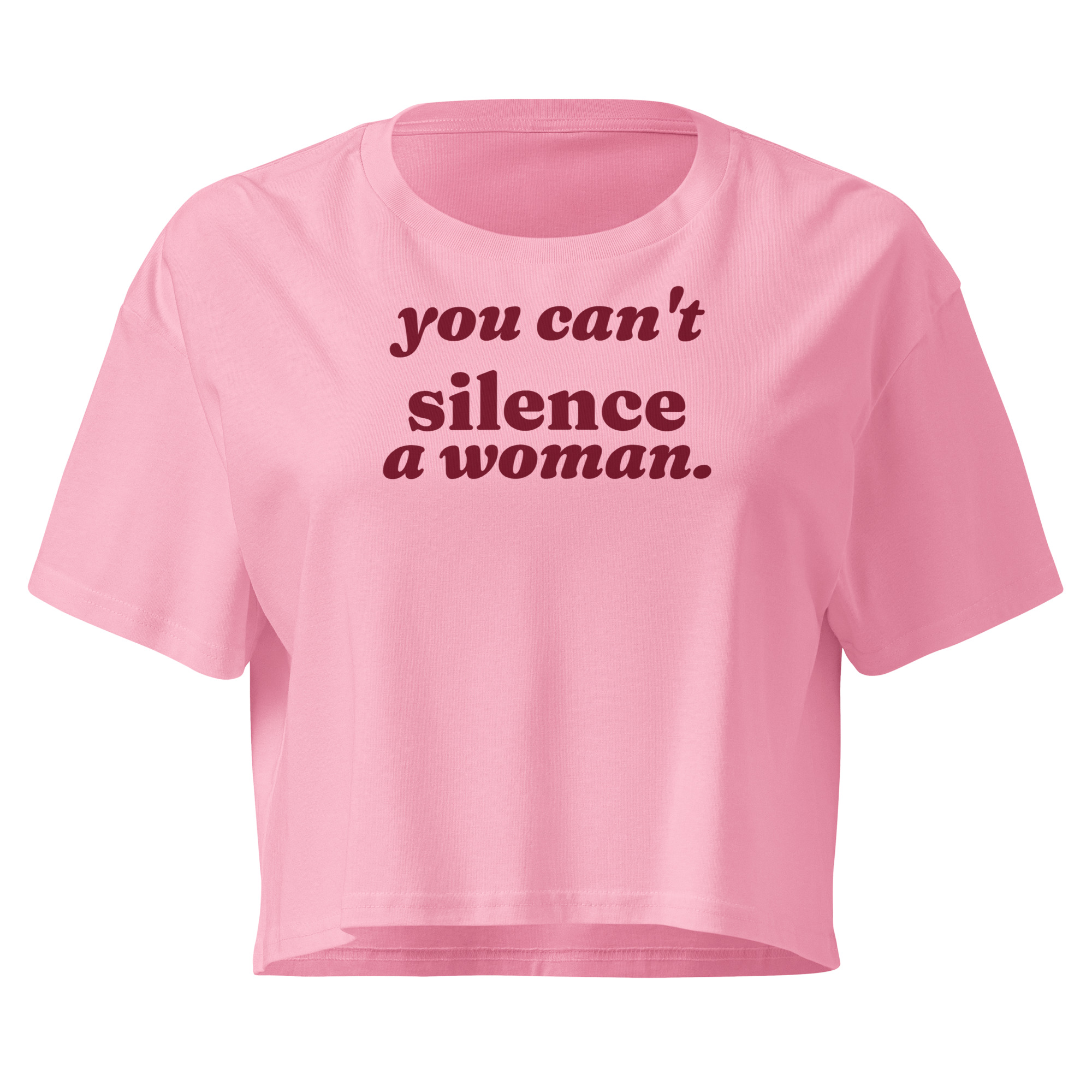 You Can't Silence a Woman Crop Top